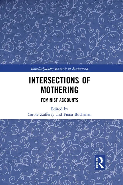 Intersections of Mothering: Feminist Accounts - Paperback