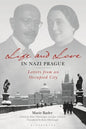 Life and Love in Nazi Prague: Letters from an Occupied City - Paperback