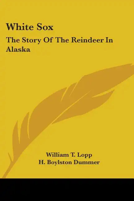 White Sox: The Story Of The Reindeer In Alaska - Paperback