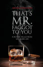 That's Mr. Faggot to You: Further Trials from My Queer Life - Paperback