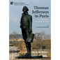 Thomas Jefferson in Paris: The Ministry of a Virginian "Looker-on" - Hardcover