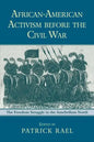 African-American Activism before the Civil War: The Freedom Struggle in the Antebellum North - Paperback