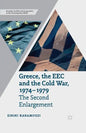Greece, the EEC and the Cold War 1974-1979: The Second Enlargement - Paperback