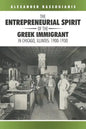 The Entrepreneurial Spirit of the Greek Immigrant in Chicago, Illinois: 1900-1930 - Paperback
