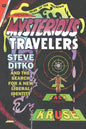 Mysterious Travelers: Steve Ditko and the Search for a New Liberal Identity - Paperback