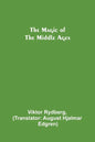 The Magic of the Middle Ages - Paperback
