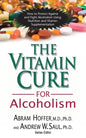 The Vitamin Cure for Alcoholism: Orthomolecular Treatment of Addictions - Paperback