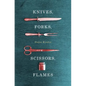 Knives, Forks, Scissors, Flames - Paperback