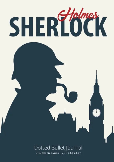 The Sherlock Holmes Dotted Bullet Journal: Medium A5 - 5.83X8.27 - Paperback