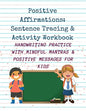 Positive Affirmations: Sentence Tracing & Activity Workbook - Paperback