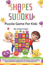 Shapes Sudoku Puzzle Game for Kids: Over 100 (4 x 4) Sudoku Puzzles with Solution for Beginners - Ages 7 & up. Logic and Brain Teasers for Little Boys - Paperback