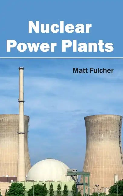 Nuclear Power Plants - Hardcover