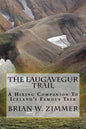 The Laugavegur Trail: A Hiking Companion to Iceland's Famous Trek - Paperback