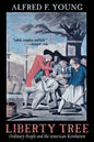 Liberty Tree: Ordinary People and the American Revolution - Paperback