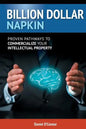 Billion Dollar Napkin: Proven Pathways for Commercialising your Intellectual Property - Paperback