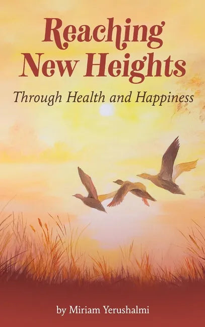 Reaching New Heights Through Health and Happiness: utilizing CBTT(TM) Cognitive Behavioral Torah Therapy - Hardcover