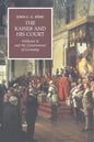 The Kaiser and His Court: Wilhelm II and the Government of Germany - Paperback