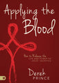 Applying the Blood: How to Release the Life and Power of Jesus' Sacrifice - Paperback