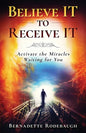 Believe It to Receive It - Paperback