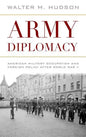 Army Diplomacy: American Military Occupation and Foreign Policy After World War II - Hardcover