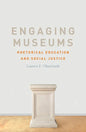 Engaging Museums: Rhetorical Education and Social Justice - Paperback