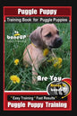 Puggle Puppy Training Book for Puggle Puppies By BoneUP DOG Training: Are You Ready to Bone Up? Easy Training * Fast Results, Puggle Puppy Training - Paperback