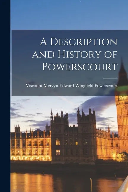 A Description and History of Powerscourt - Paperback