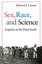 Sex, Race, and Science: Eugenics in the Deep South - Paperback