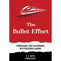 The Bullet Effect - Turbocharge Your Performance with Precision Planning - Hardcover