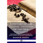 A History of the Textual Criticism of the New Testament: Methods of Bible Reading from the Early Church to the late 19 th Century - Paperback