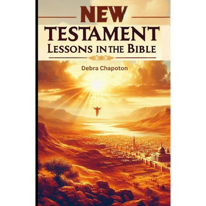 New Testament Lessons in the Bible: Sunday School Lesson Plans and/or Personal Bible Study - Paperback