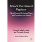 Finance: The Discreet Regulator: How Financial Activities Shape and Transform the World - Hardcover