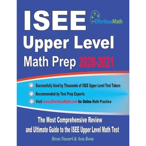 ISEE Upper Level Math Prep 2020-2021: The Most Comprehensive Review and Ultimate Guide to the ISEE Upper Level Math Test - Paperback