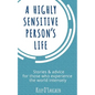 A Highly Sensitive Person's Life: Stories & Advice for Those Who Experience the World Intensely - Paperback