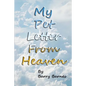 My Pet Letter From Heaven: Comforting pet-loss message from a pet in Heaven with surprise twist ending designed to help the bereaved through the - Paperback