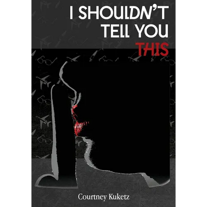 I Shouldn't Tell You This - Hardcover