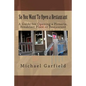 So You Want To Open a Restaurant: A Guide for Opening a Pizzeria, Breakfast Place or Restaurant - Paperback