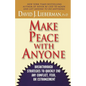 Make Peace with Anyone: Breakthrough Strategies to Quickly End Any Conflict, Feud, or Estrangement - Paperback