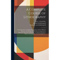 A Complete Course of Lithography: Containing Clear and Explicit Instructions in All the Different Branches and Manners of That Art: Accompanied by Ill - Hardcover
