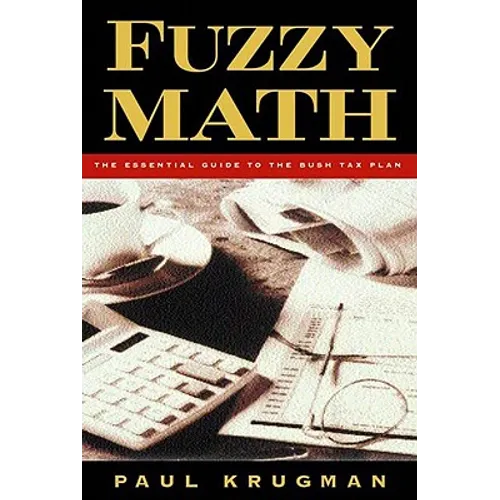 Fuzzy Math: The Essential Guide to the Bush Tax Plan - Paperback
