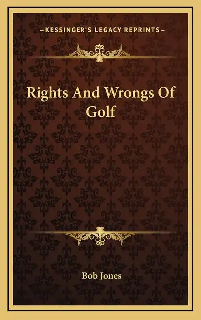 Rights and Wrongs of Golf - Hardcover
