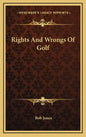 Rights and Wrongs of Golf - Hardcover
