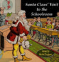 Santa Claus' Visit to the Schoolroom - Hardcover