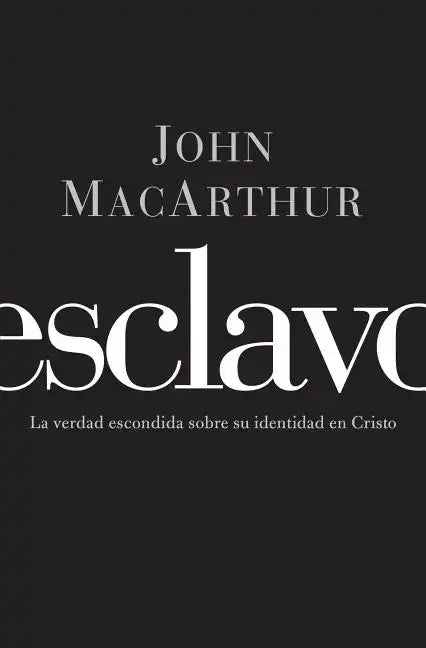 Esclavo: La verdad escondida sobre tu indentidad en Cristo = Slave - Paperback