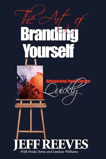 The Art of Branding: How to Advance Your Career Quickly - Paperback