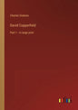 David Copperfield: Part 1 - in large print - Paperback