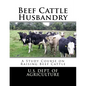 Beef Cattle Husbandry: A Study Course on Raising Beef Cattle - Paperback