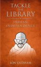 Tackle the Library - Indian Independence: History for the Curious - Paperback