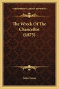 The Wreck Of The Chancellor (1875) - Paperback