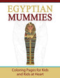 Egyptian Mummies: Coloring Pages for Kids and Kids at Heart - Paperback